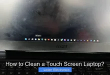 How to Clean a Touch Screen Laptop?