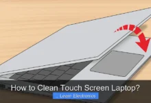 How to Clean Touch Screen Laptop?