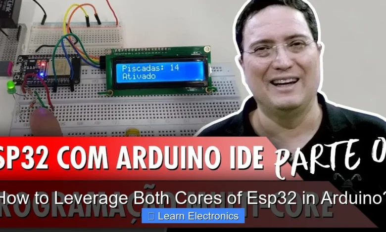 How to Leverage Both Cores of Esp32 in Arduino?