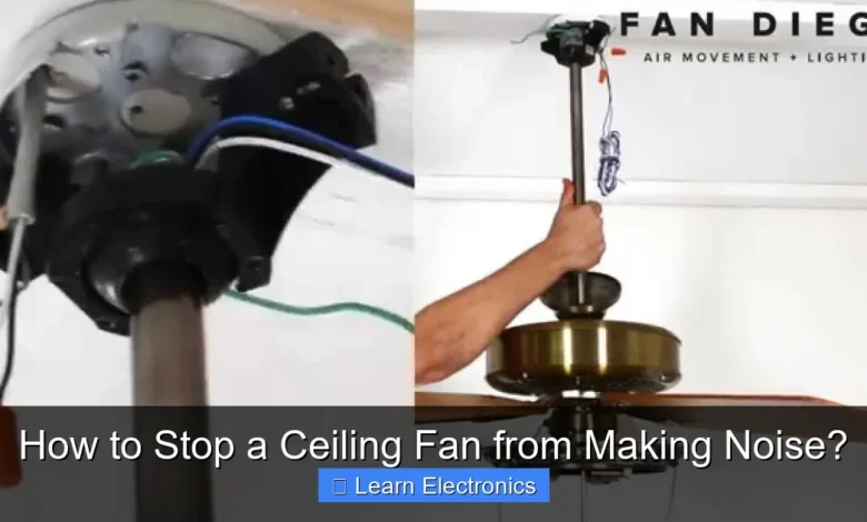 How to Stop a Ceiling Fan from Making Noise?