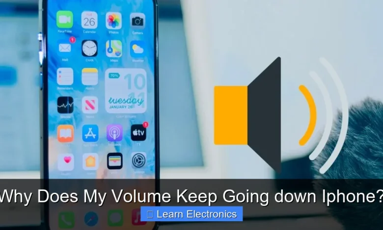 Why Does My Volume Keep Going down Iphone?