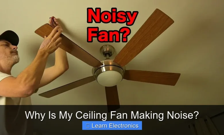 Why Is My Ceiling Fan Making Noise?