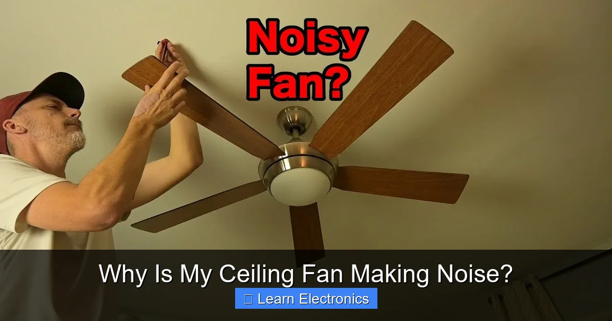 Why Is My Ceiling Fan Making Noise? - GeekyElectronics