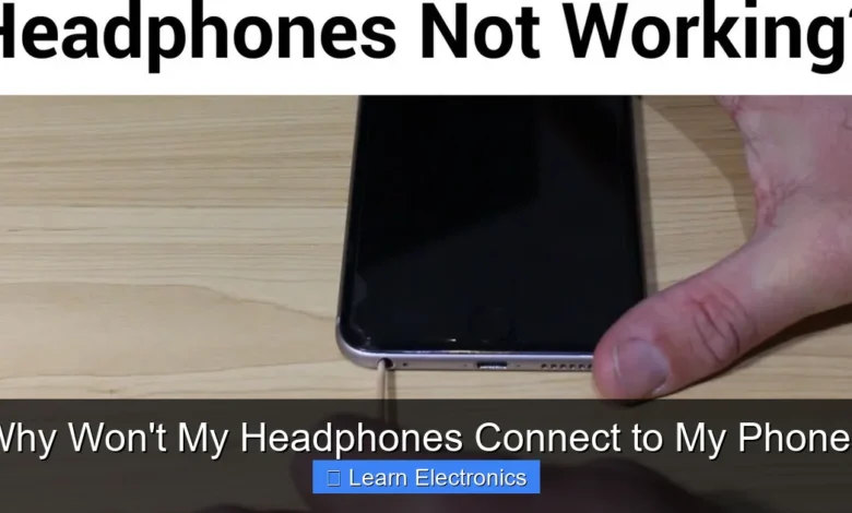 Why Won't My Headphones Connect to My Phone?