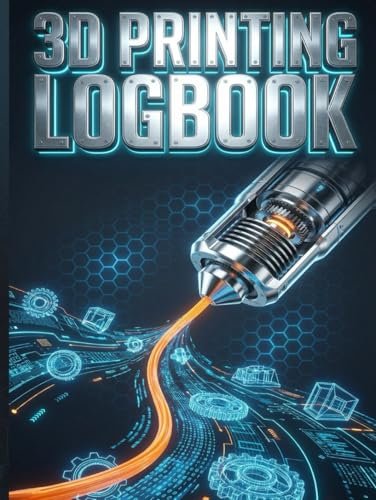 3D Printing Logbook & Project Manager: The Ultimate Tracker.