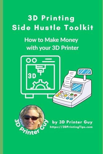 3D Printing Side Hustle Toolkit: How to Make Money