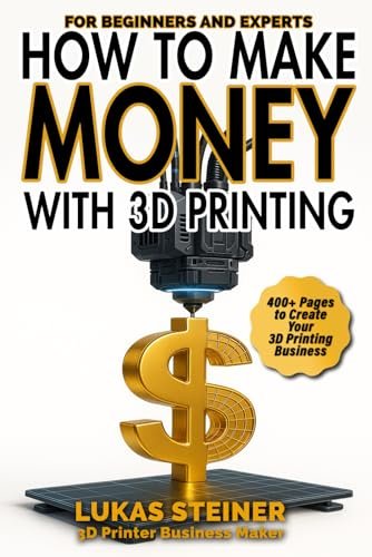 How to Make Money with 3D Printing: Profitable Business.
