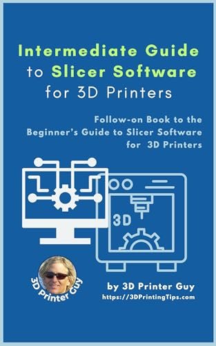 Intermediate Guide to Slicer Software for 3D Printing