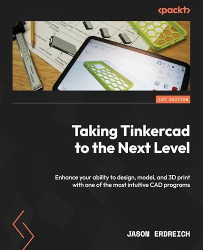 Taking Tinkercad to the Next Level: Enhance Your 3D Design