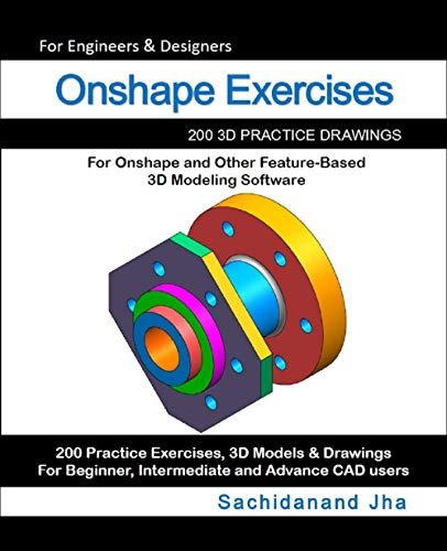 Onshape Exercises: 200 3D Practice Drawings For 3D Modeling.