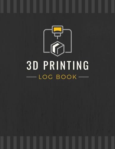 3D Printing Log Book: Record Project Details, Print...